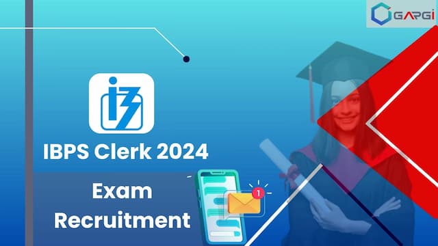 IBPS Clerk Recruitment 2024 - Vacancies, Eligibility, and More