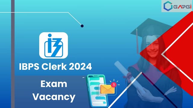 IBPS Clerk Vacancy 2024 - 6128 Vacancies Out Now