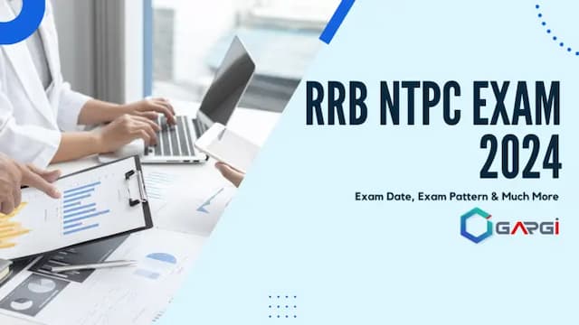 RRB NTPC Exam 2024: All You Need to Know